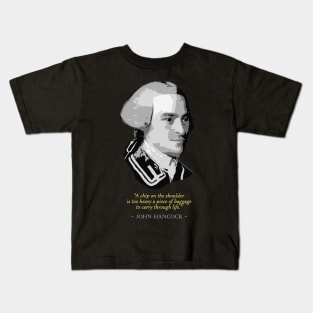 John Hancock Quote Kids T-Shirt